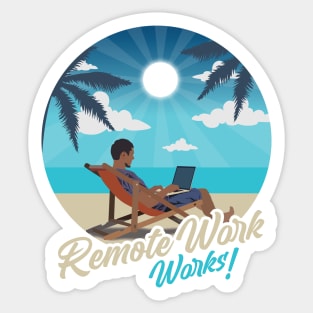 Remote Work Works Sticker